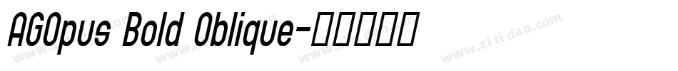 AGOpus Bold Oblique字体转换